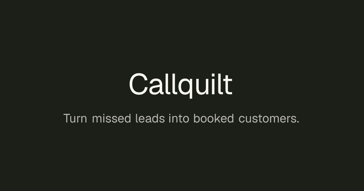 Callquilt — Your next booked job may be hiding in the leads you already paid for. Callquilt follows…